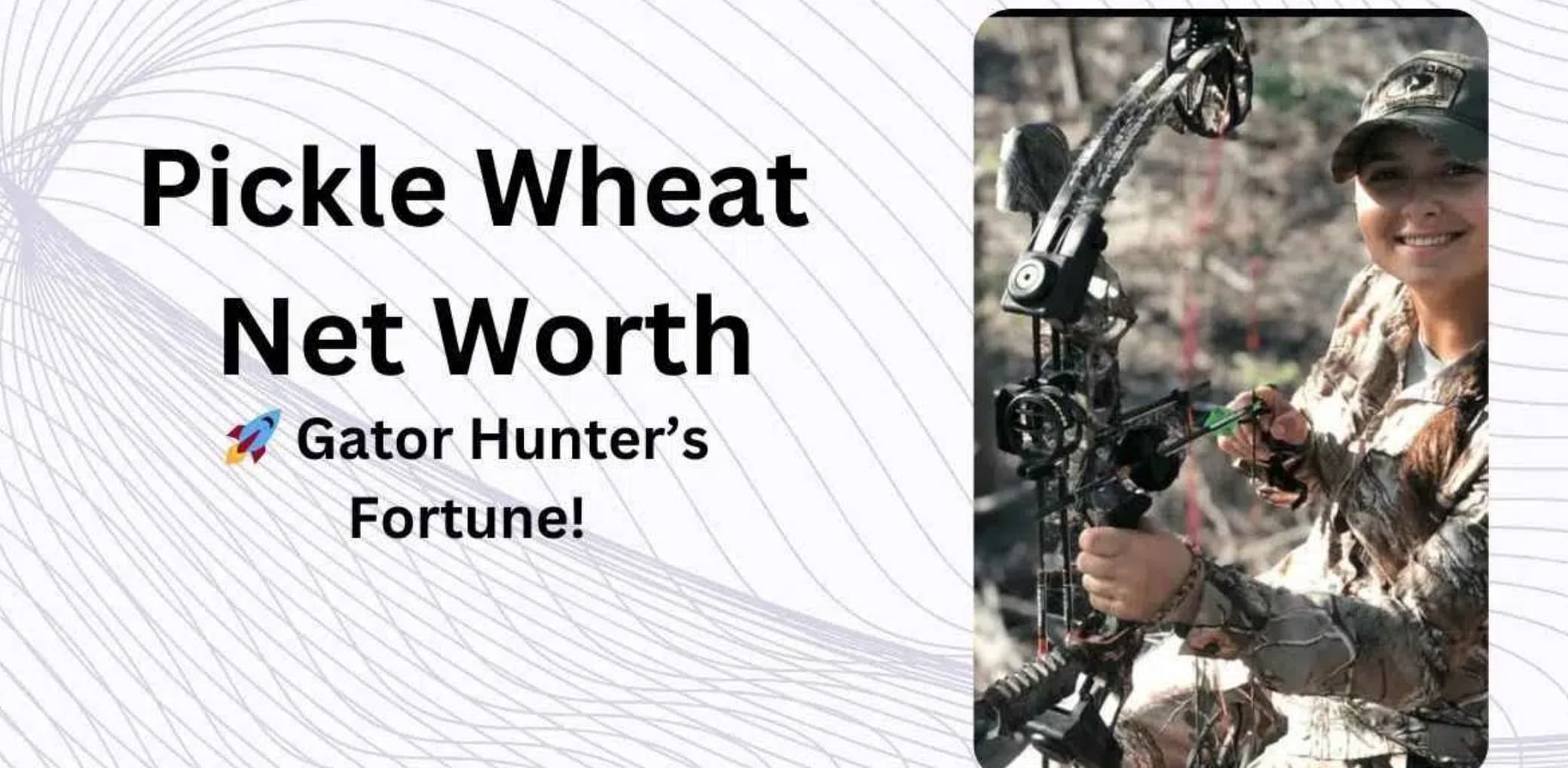 Pickle Wheat Net Worth 2026: Gator Hunter’s Fortune!