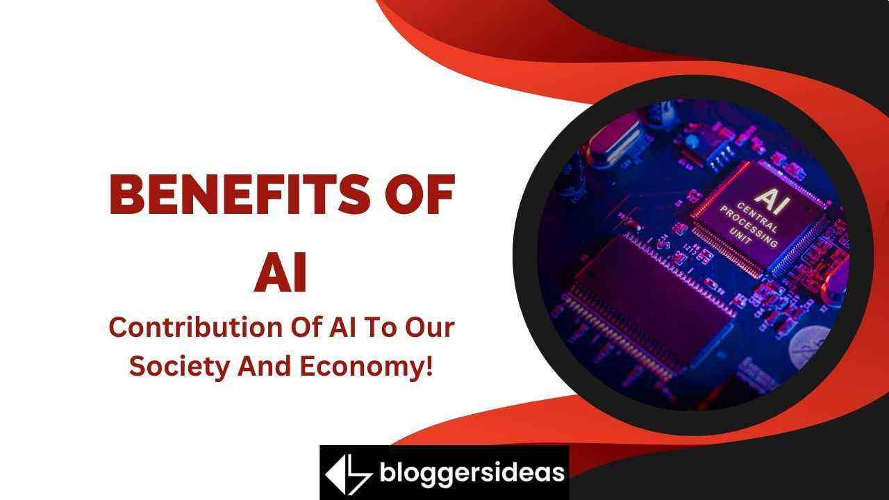 Top 10+ Benefits Of AI 2026: Contribution Of AI To Our Society And Economy!