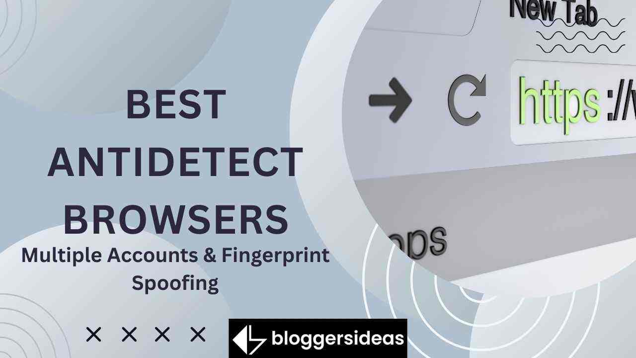 9 Best Antidetect Browsers 2026 For Multiple Accounts & Fingerprint Spoofing