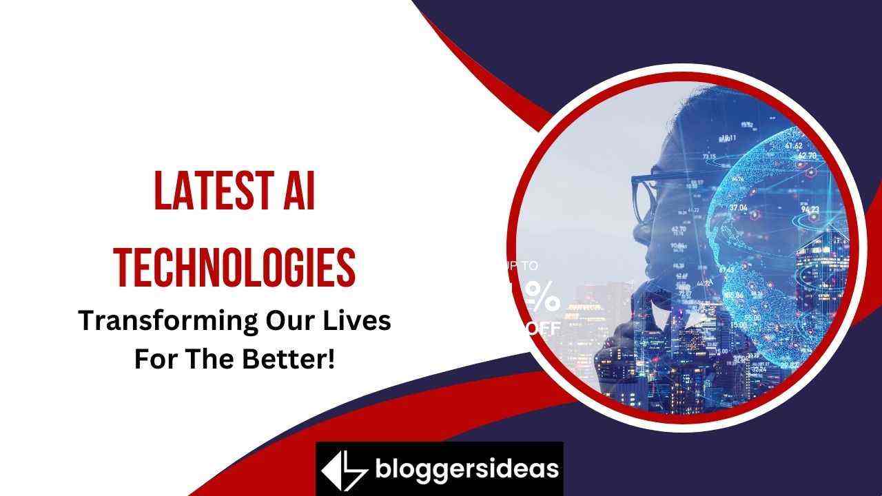 Top 15 Latest AI Technologies 2026: Transforming Our Lives For The Better!