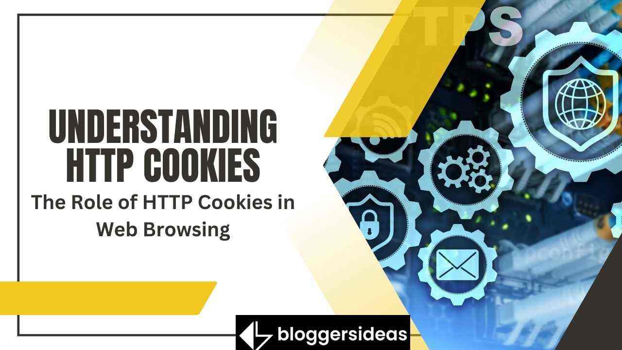 Understanding HTTP Cookies 2026: The Role of HTTP Cookies in Web Browsing