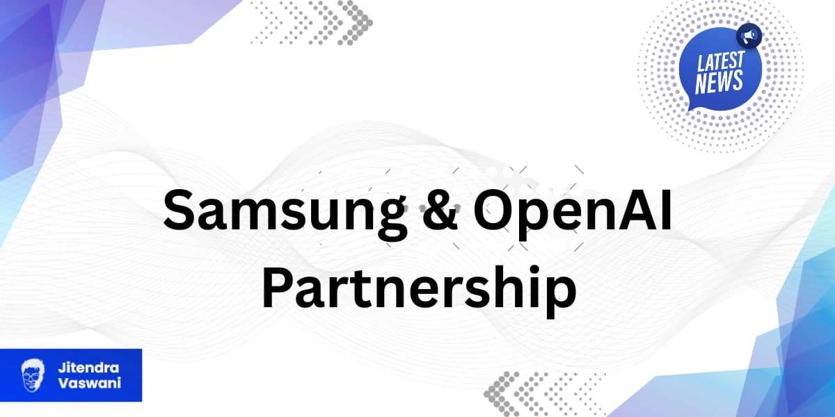 Samsung And OpenAI Partnership Is The AI Revolution