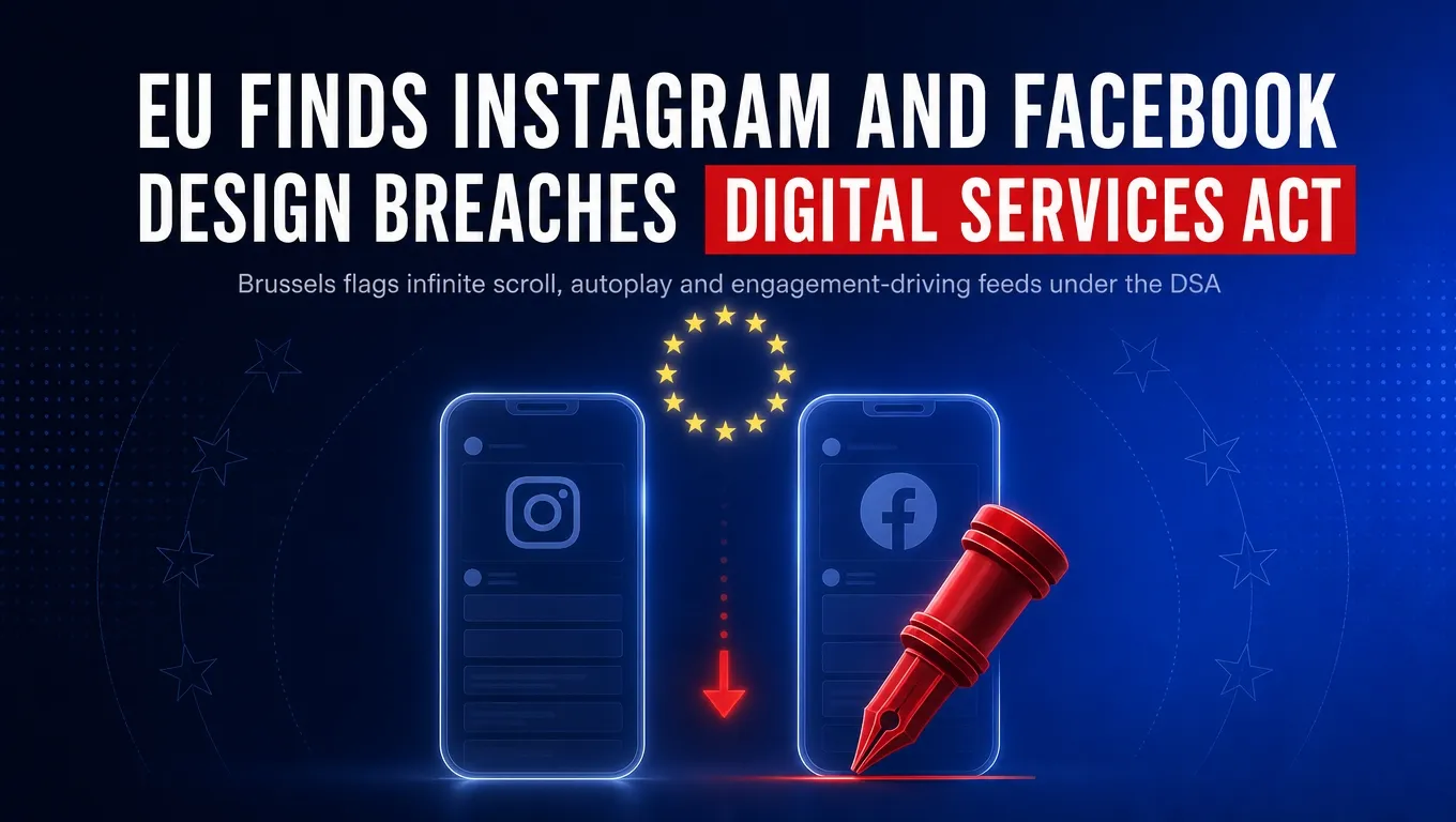 EU Finds Instagram and Facebook Design Breaches Digital Services Act