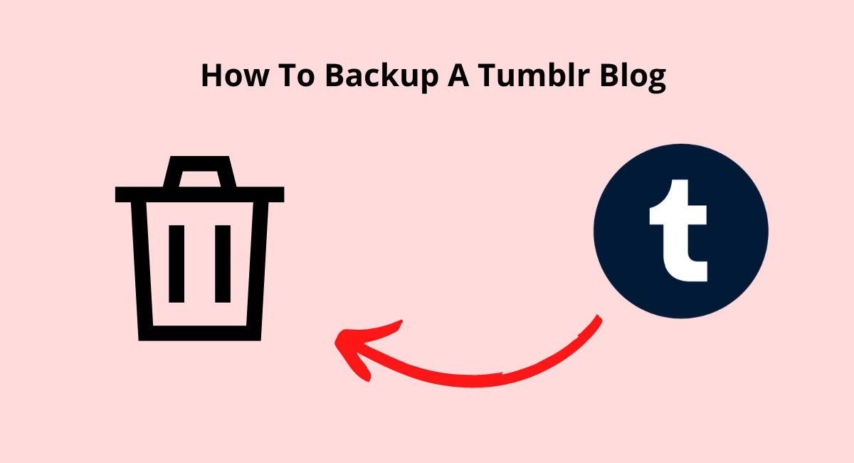 How To Backup A Tumblr Blog