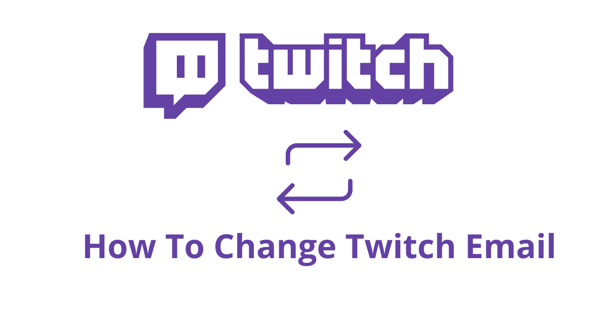 How To Change Twitch Email