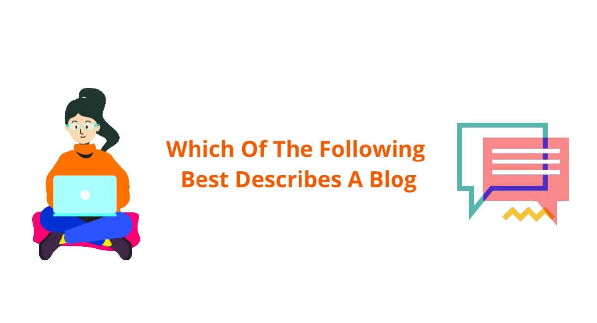 Which Of The Following Best Describes A Blog