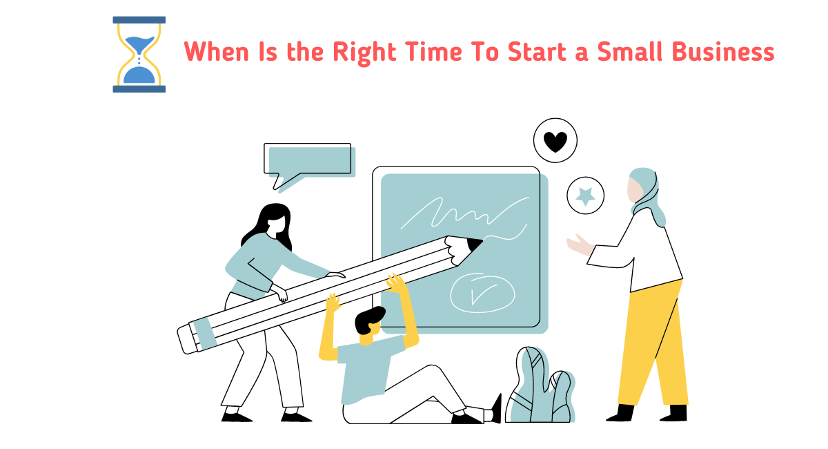 When Is the Right Time To Start a Small Business