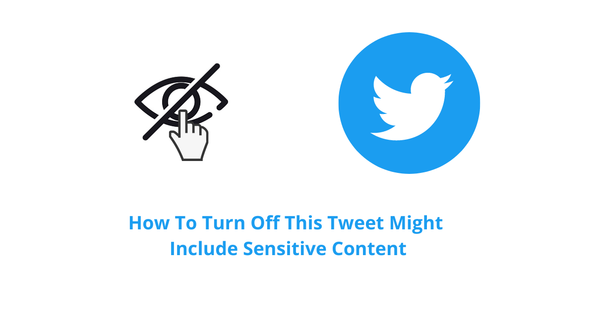 How To Turn Off This Tweet Might Include Sensitive Content