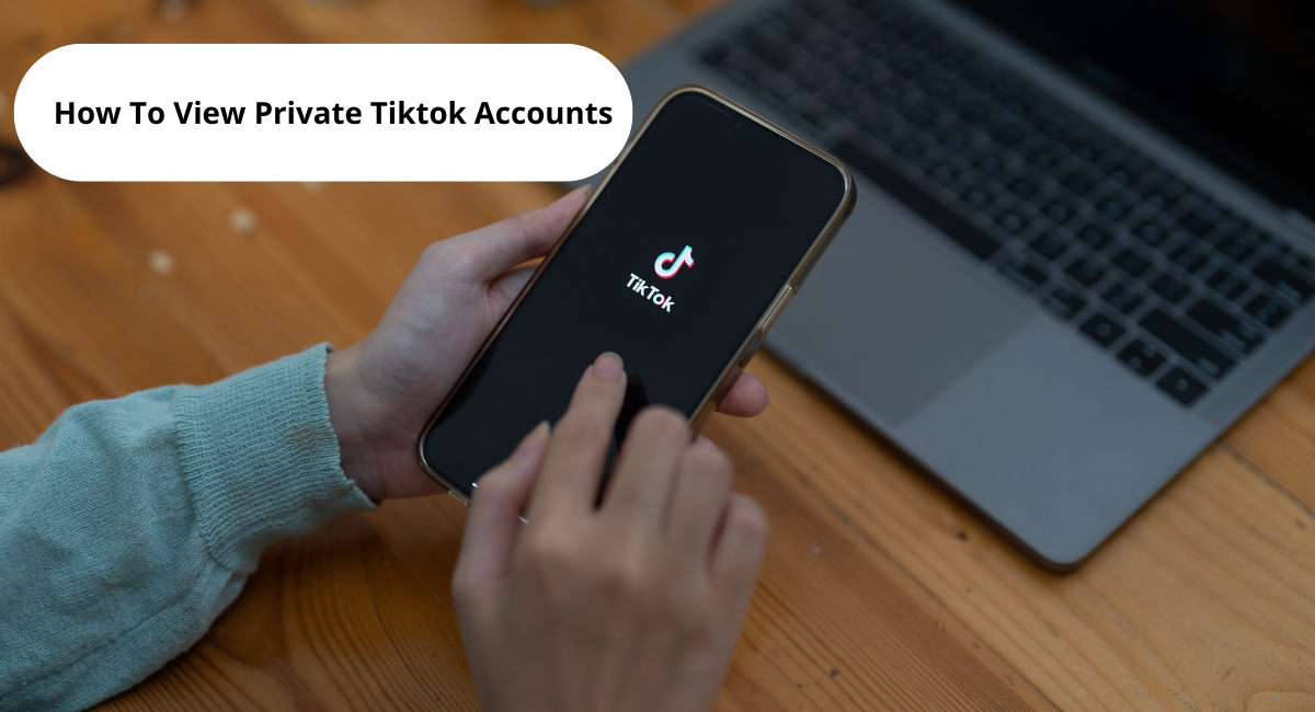 Cómo Ver Cuentas Privadas De Tiktok 