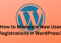 How to Moderate New User Registrations in WordPress?