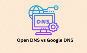 Open DNS vs Google DNS