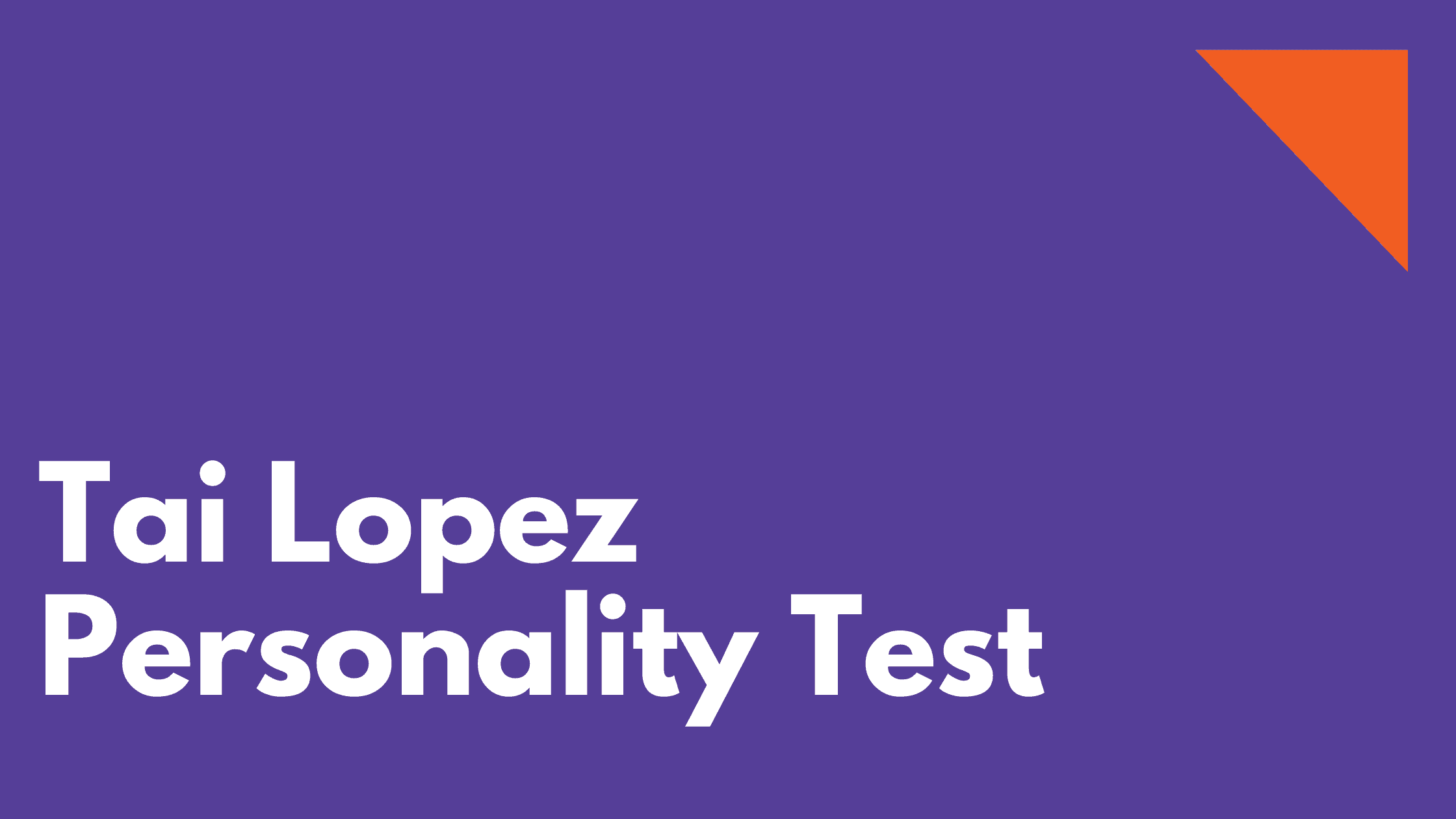Tai Lopez Personality Test