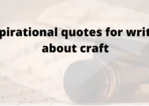 Best Inspirational Quotes for Writers Related To Craft and Business In 2024