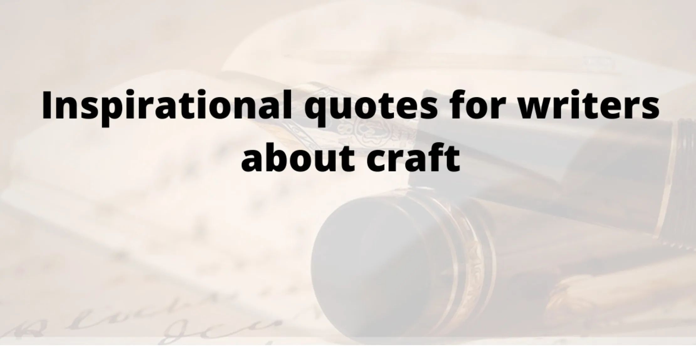 Best Inspirational Quotes for Writers