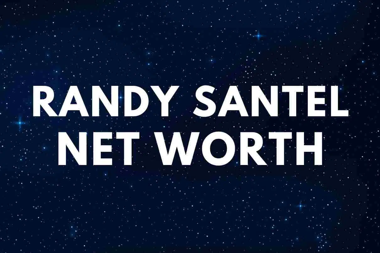 Randy Santel Net Worth