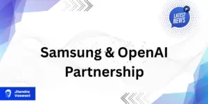 Samsung And OpenAI Partnership